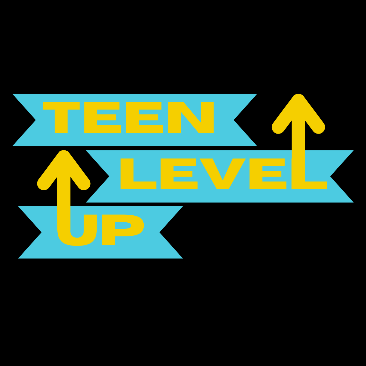 teen level up website Yellow text on blue ribbons with upward arrows, reading "TEEN LEVEL UP."