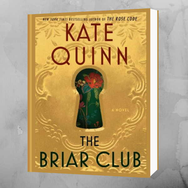 Book cover of "The Briar Club" by Kate Quinn featuring a golden design with a floral keyhole illustration.