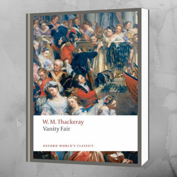 Cover of "Vanity Fair" by W. M. Thackeray featuring a detailed illustration of a lavish social scene.
