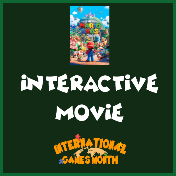 A promotional image featuring "The Super Mario Bros. Movie" poster and "INTERACTIVE MOVIE" text with "International Games Month" logo.